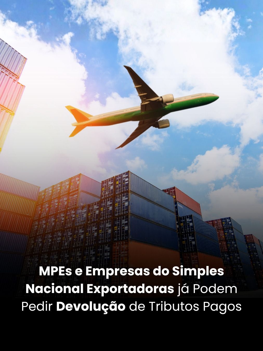 MPEs e Empresas do Simples Nacional Exportadoras já Podem Pedir Devolução de Tributos Pagos