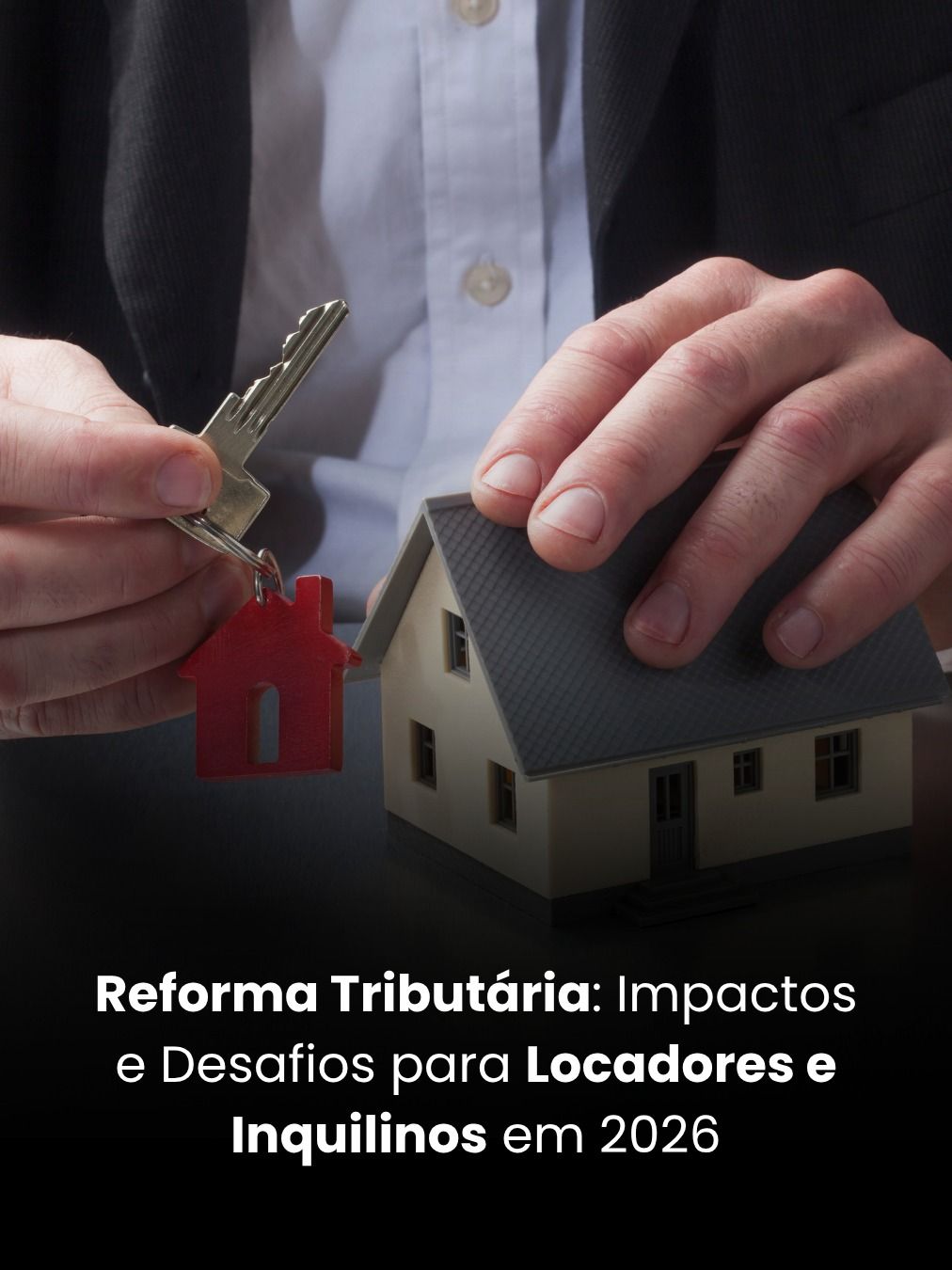 Reforma Tributária: Impactos e Desafios para Locadores e Inquilinos em 2026